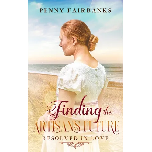 Finding the Artisan's Future: A Clean Regency Romance