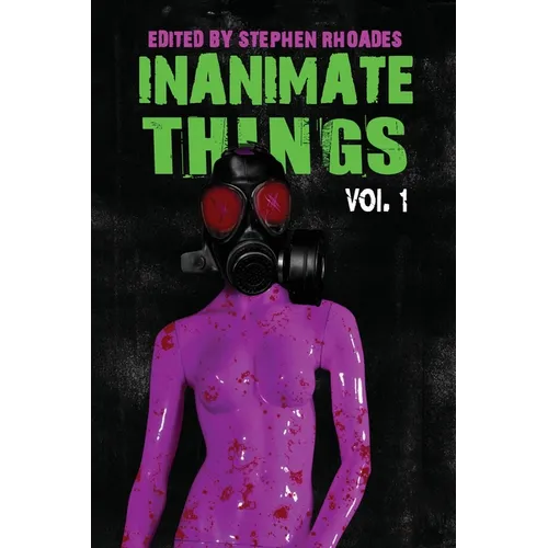 Inanimate Things: Volume One