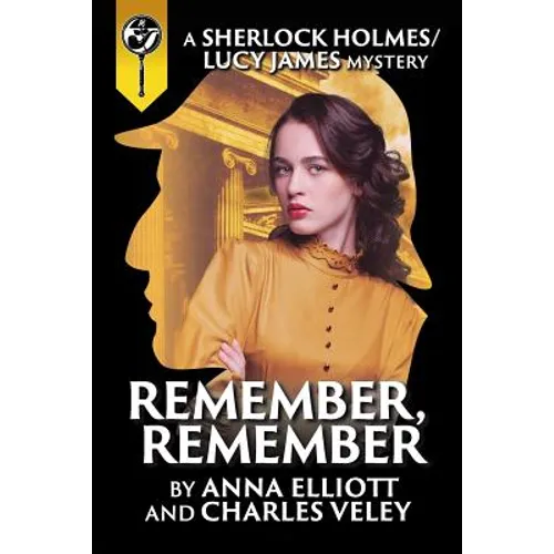 Remember, Remember: A Sherlock Holmes and Lucy James Mystery