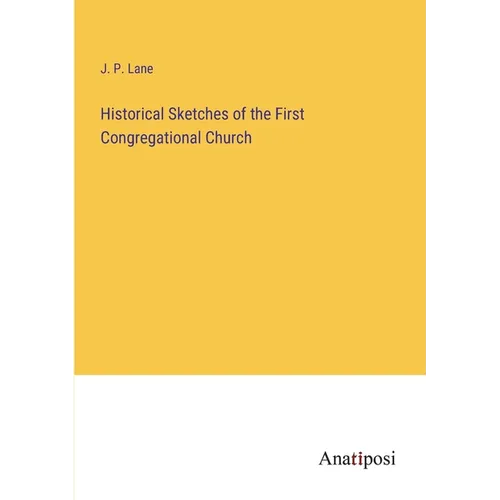 Historical Sketches of the First Congregational Church