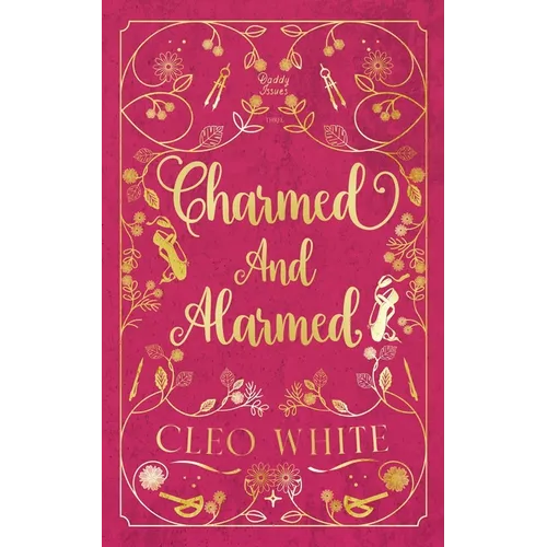 Charmed and Alarmed: A Forbidden, Dad's Best Friend, Workplace Romance