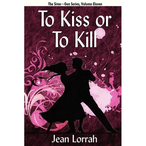 To Kiss or to Kill: Sime Gen, Book Eleven