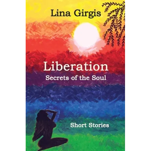 Liberation: Secrets of the Soul: Short Stories