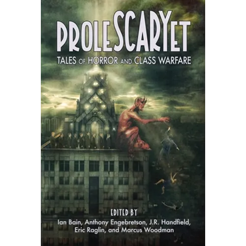 ProleSCARYet: Tales of Horror and Class Warfare
