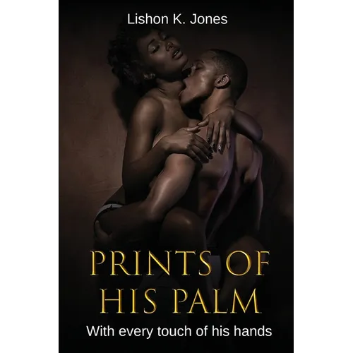 Prints of His Palm: With Every Touch of His Hands