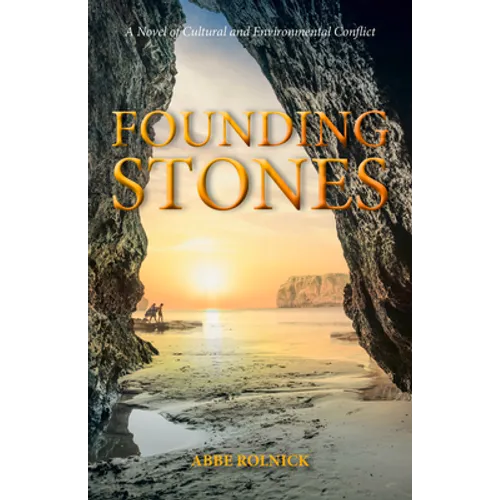 Founding Stones: A Novel of Cultural and Environmental Conflict