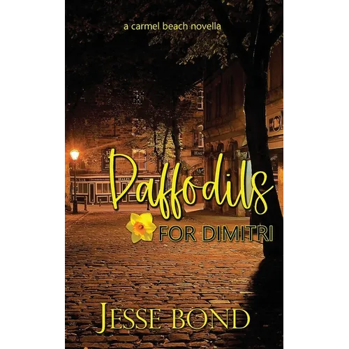 Daffodils For Dimitri: A Carmel Beach Novella