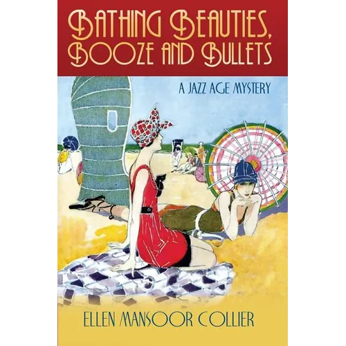 Bathing Beauties, Booze and Bullets