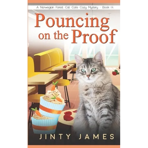 Pouncing on the Proof: A Norwegian Forest Cat Café Cozy Mystery - Book 14