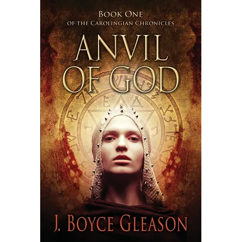 Anvil Of God: Book One of the Carolingian Chronicles