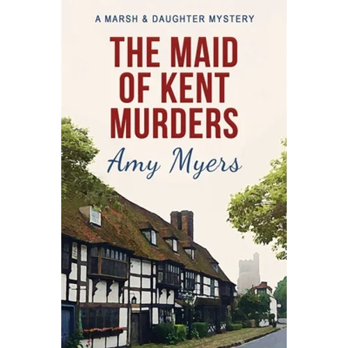 The Maid of Kent Murders