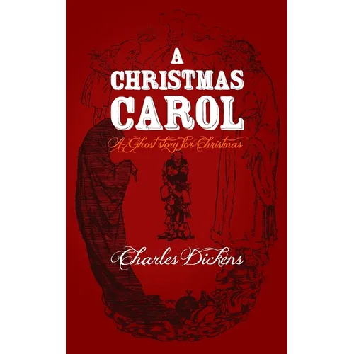 A Christmas Carol: Original and Unabridged