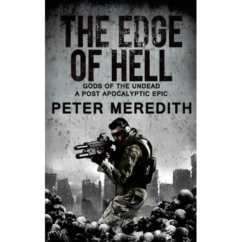 The Edge of Hell: Gods of the Undead, A Post-Apocalyptic Epic