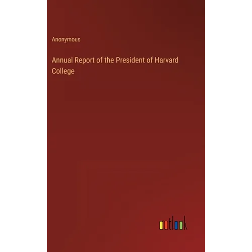 Annual Report of the President of Harvard College