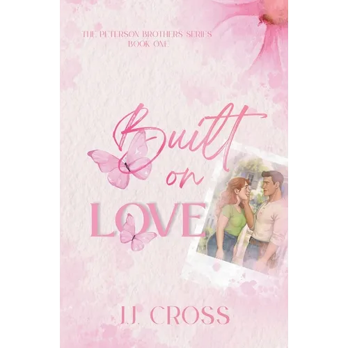 Built on Love: The Peterson Brothers Book One