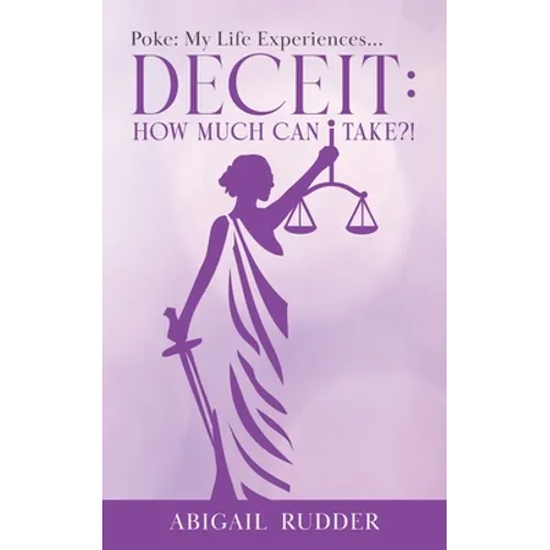 Deceit: Poke: My Life Experiences...