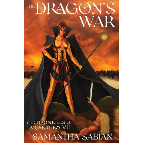 The Dragon's War: The Chronicles of Arianthem VII