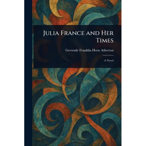Julia France and Her Times