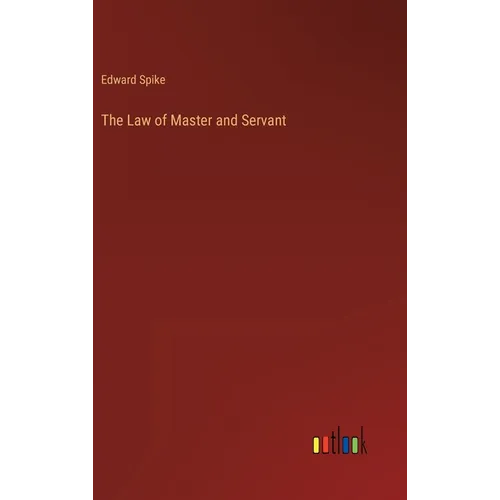 The Law of Master and Servant