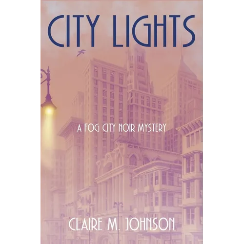 City Lights: A Fog City Noir Mystery