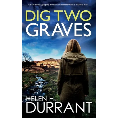 DIG TWO GRAVES an absolutely gripping British crime thriller with a massive twist