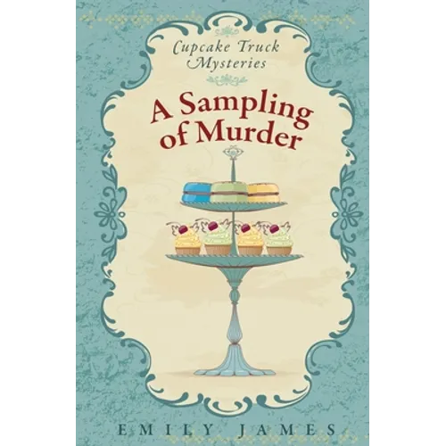 A Sampling of Murder: Cupcake Truck Mysteries