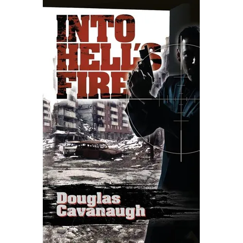 Into Hell's Fire: A Deadly Game Played In The World's Most Dangeous City - Sarajevo