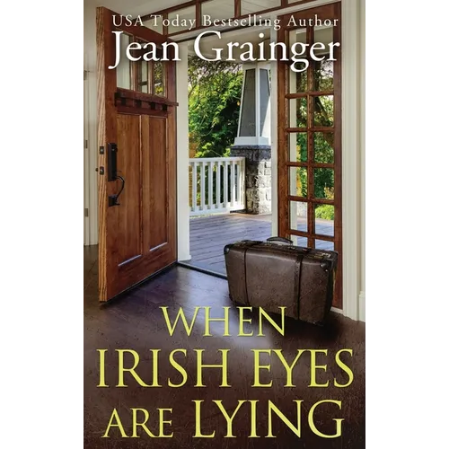 When Irish Eyes Are Lying: The Kilteegan Bridge Story - Book 4