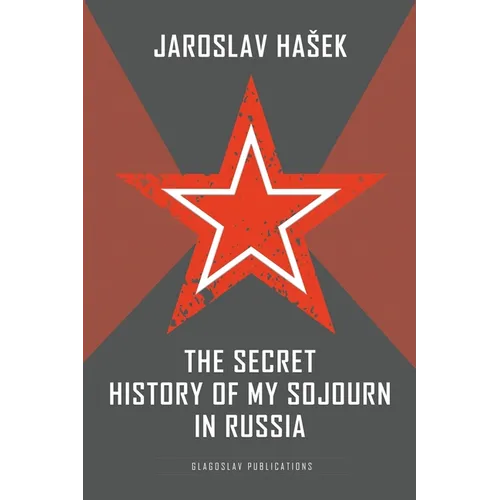 The Secret History of my Sojourn in Russia