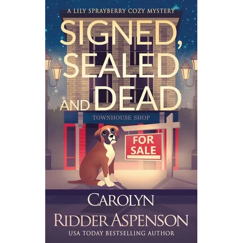 Signed, Sealed and Dead: A Lily Sprayberry Realtor Cozy Mystery