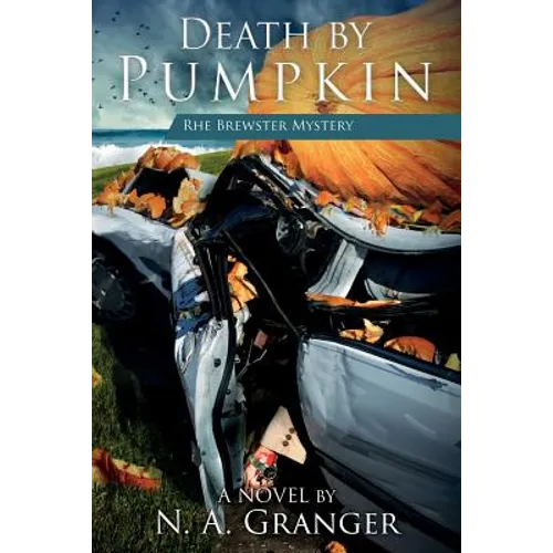Death by Pumpkin: The Rhe Brewster Mysteries