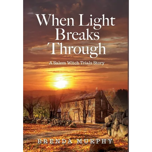 When Light Breaks Through: A Salem Witch Trials Story