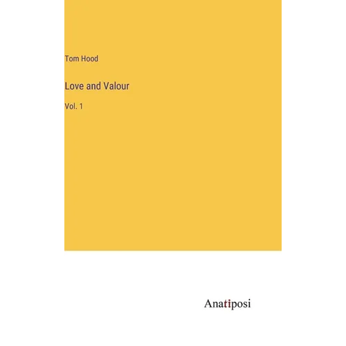 Love and Valour: Vol. 1