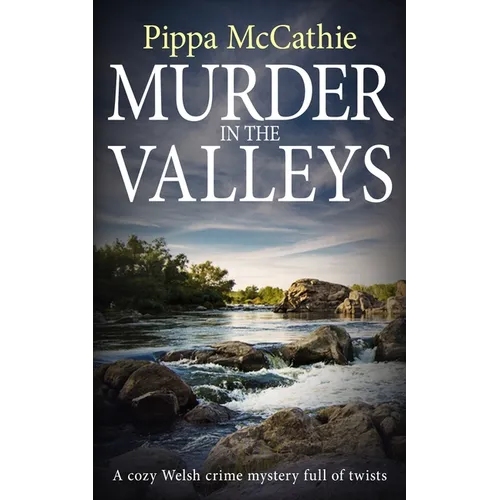 Murder in the Valleys: A cozy Welsh crime mystery full of twists