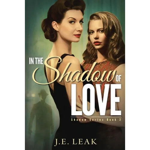 In the Shadow of Love: A Lesbian Historical Novel