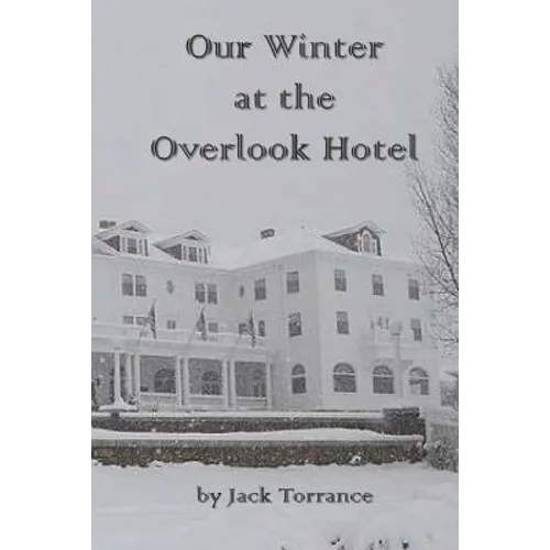 Our Winter at the Overlook Hotel