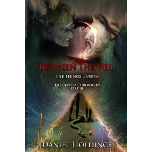 Between The Veil: The Things Unseen