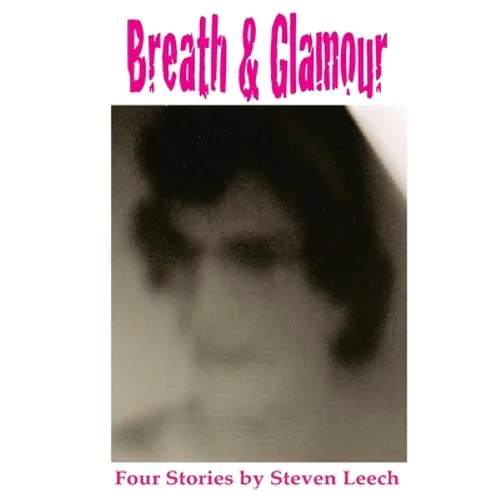 Breath & Glamour: 4 Short Stories