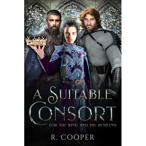 A Suitable Consort (For the King and His Husband)