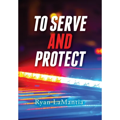 To Serve and Protect