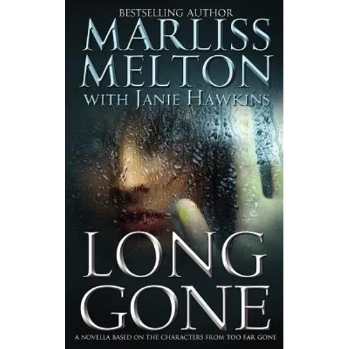 Long Gone: A novella featuring the characters from TOO FAR GONE