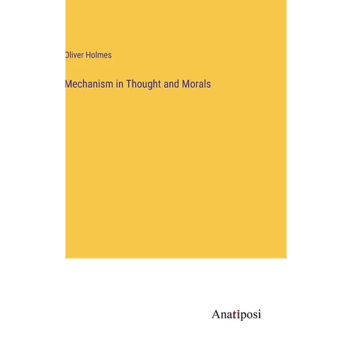 Mechanism in Thought and Morals