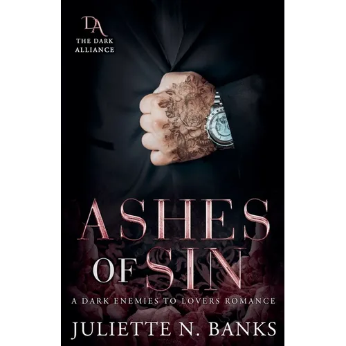 Ashes of Sin: A Dark Enemies to Lovers Romance