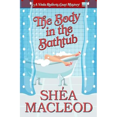 The Body in the Bathtub: A Viola Roberts Cozy Mystery