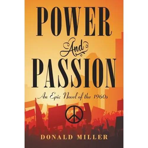 Power and Passion: An Epic Novel of the 1960S