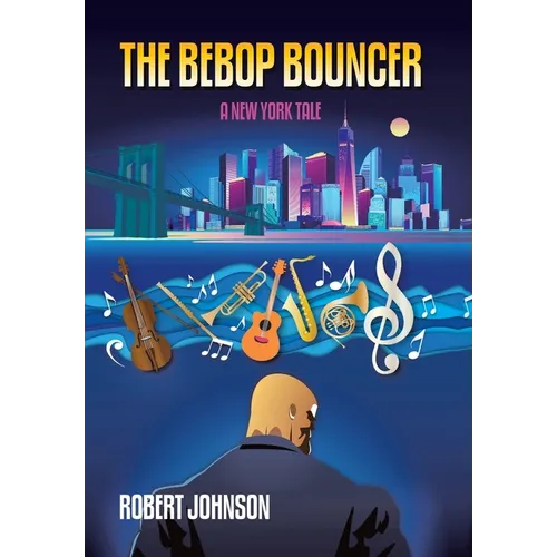 The BeBop Bouncer: A New York Tale