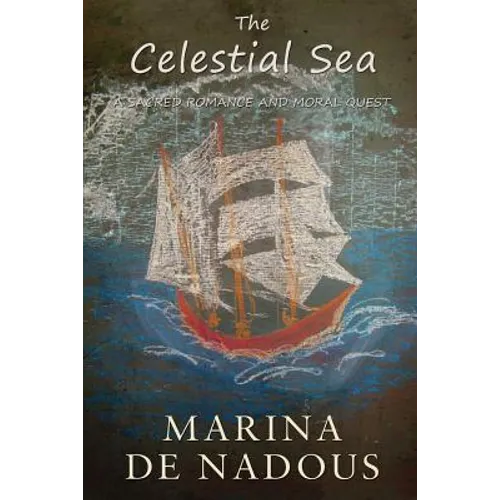 The Celestial Sea - A Sacred Romance and Moral Quest