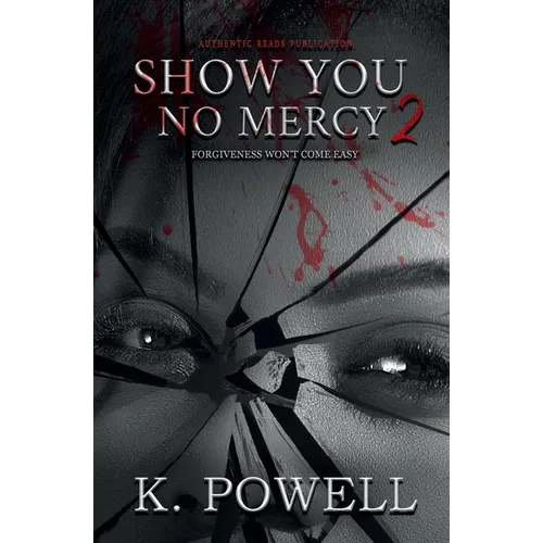 Show You No Mercy: Forgiveness Won't Come Easy