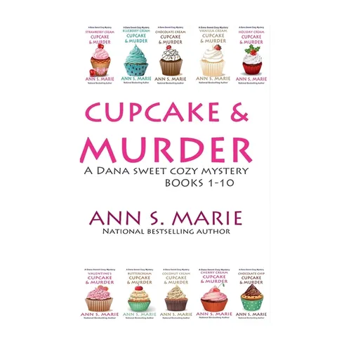 Cupcake & Murder (A Dana Sweet Cozy Mystery Books 1-10)