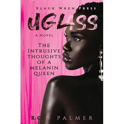 Uglass: The Intrusive Thoughts Of A Melanin Queen